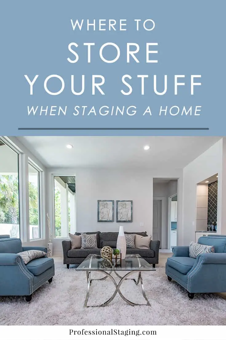 Decluttering and editing what's in your home is a big part of home staging, but where do you store it all until you move? Here are some simple options for storing your stuff when staging and selling your home.