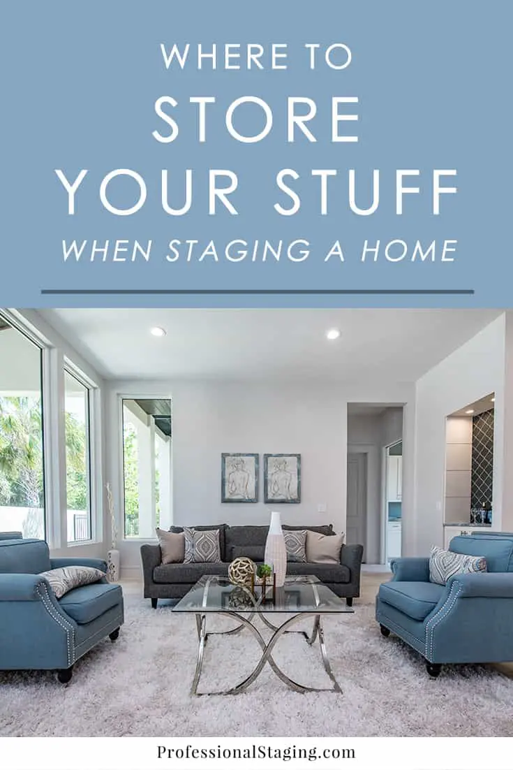 Where to Store Your Stuff When Staging and Selling a Home MHM